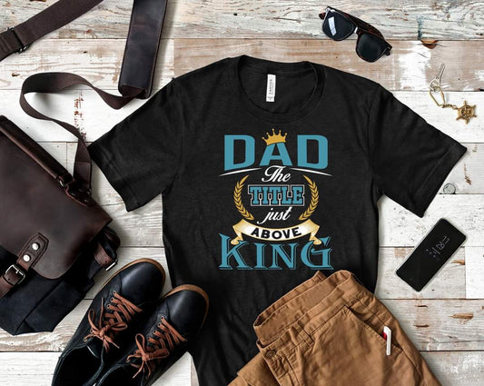 Dad...The Title Above King